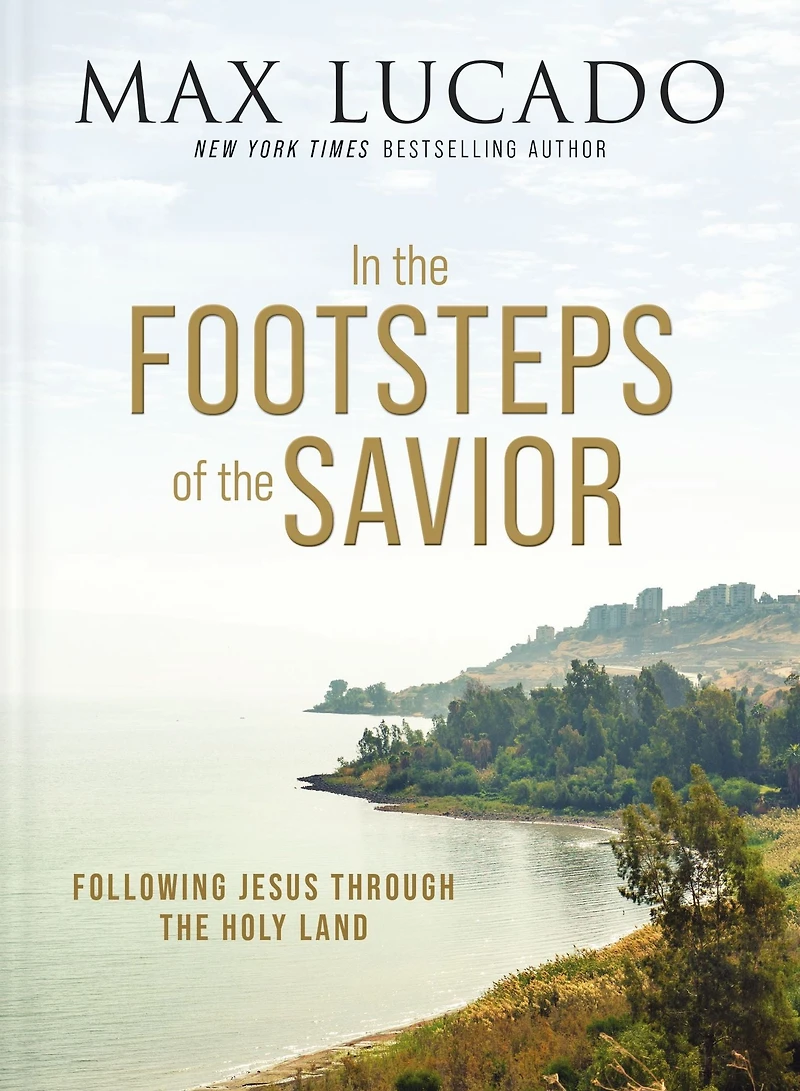 the Footsteps of Savior: Following Jesus Through Holy Land