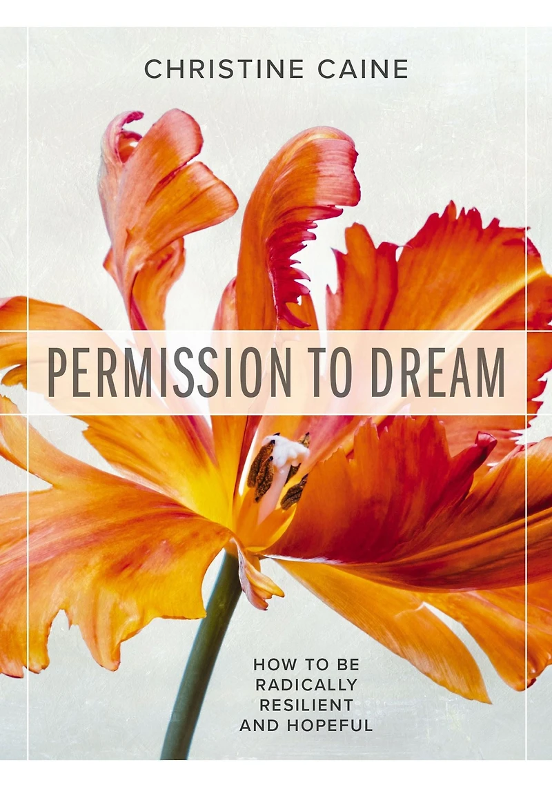 Permission to Dream: How be Radically Resilient and Hopeful