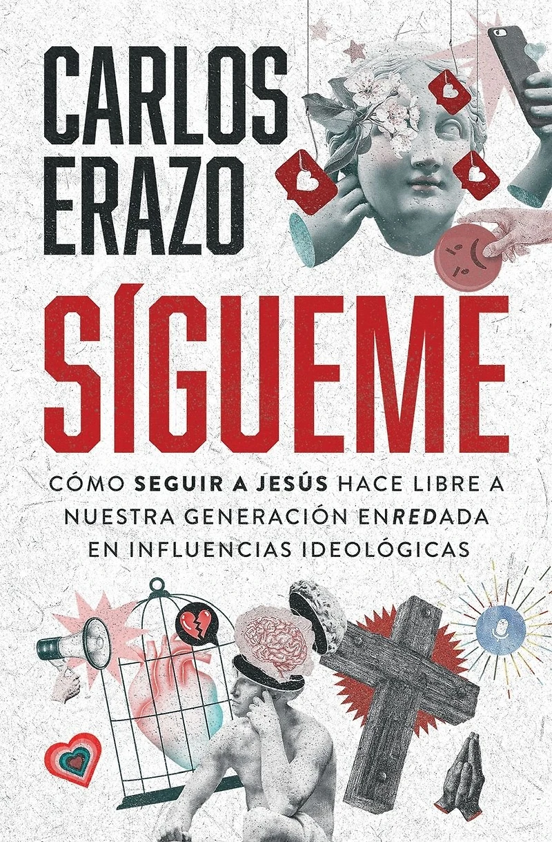 Sígueme: Cómo seguir a Jesús hace libre nuestra generación enredada en influencias ideológicas