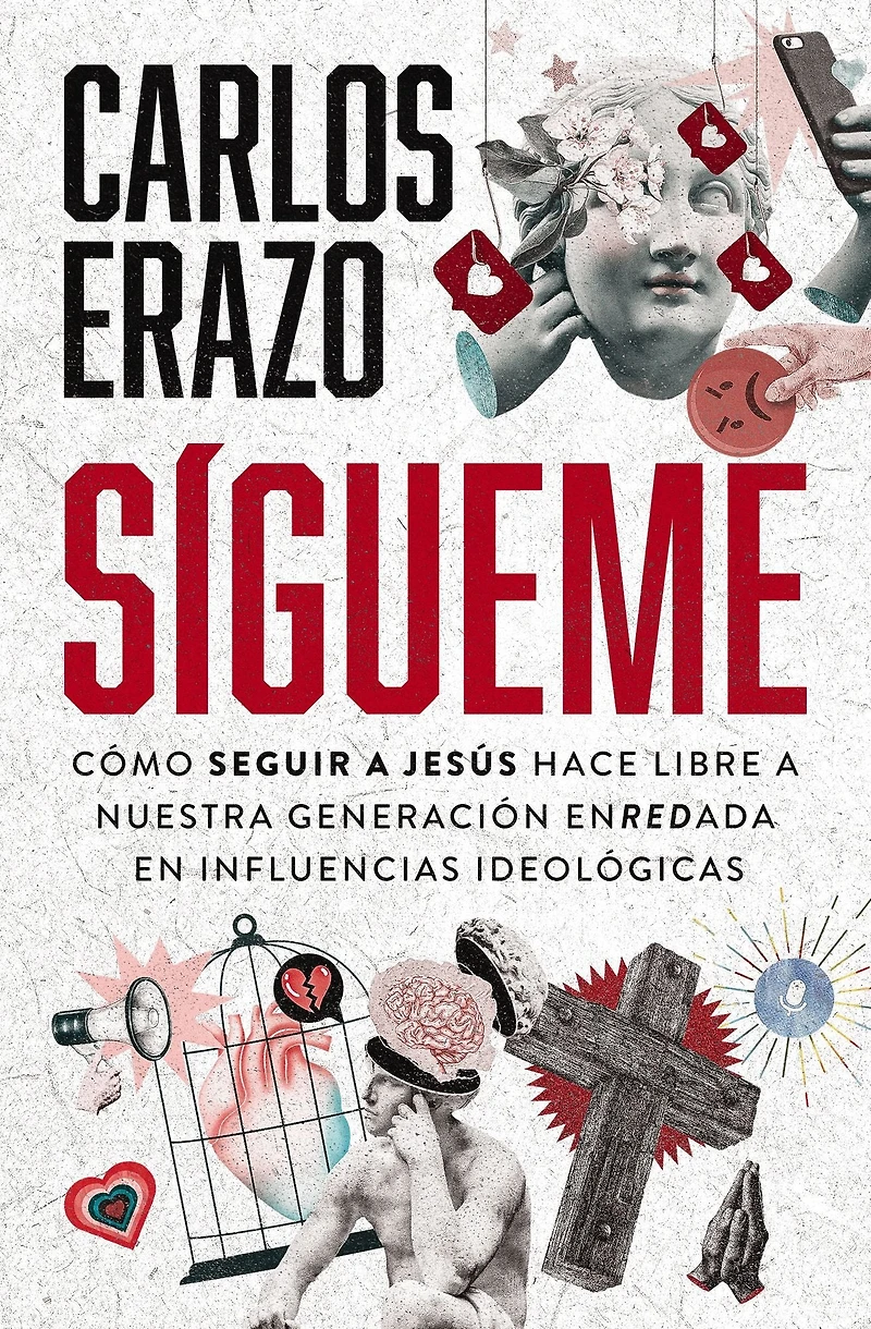 Sígueme: Cómo seguir a Jesús hace libre nuestra generación enredada en influencias ideológicas
