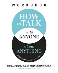How to Talk with Anyone about Anything Workbook: A Guide Practicing Safe Conversations