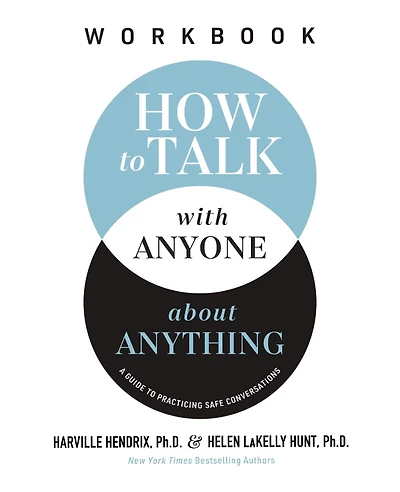 How to Talk with Anyone about Anything Workbook: A Guide Practicing Safe Conversations