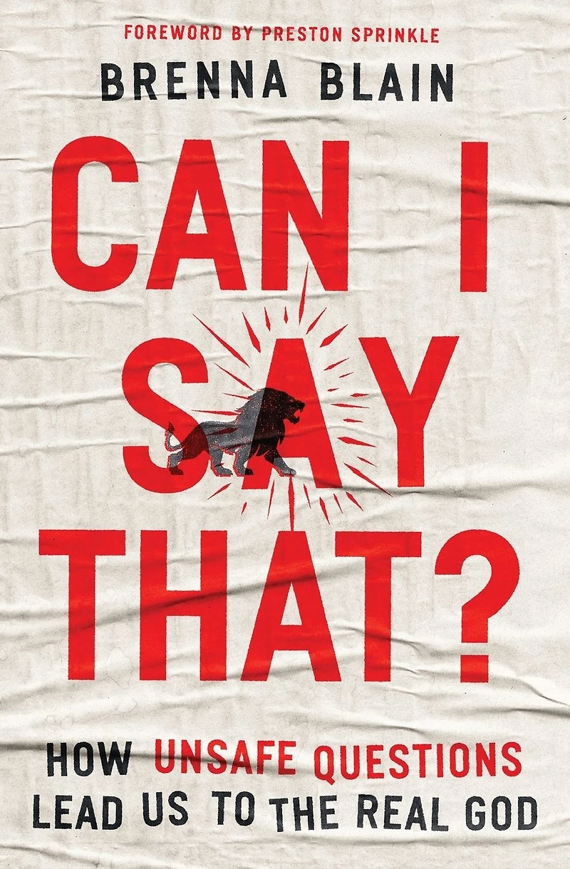 Can I Say That?: How Unsafe Questions Lead Us to the Real God