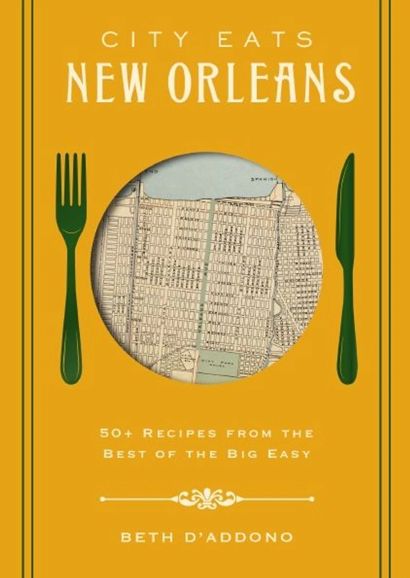 City Eats: New Orleans: 50 Recipes from the Best of Crescent