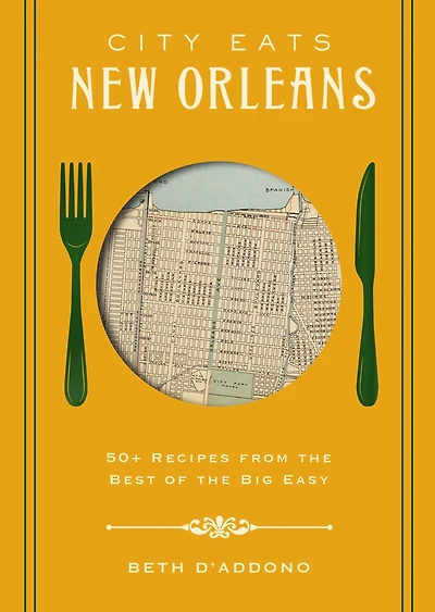 City Eats: New Orleans: 50 Recipes from the Best of Crescent