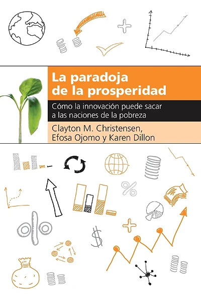 la paradoja de prosperidad: Como innovación puede sacar a las naciones pobreza
