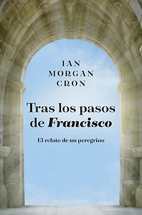 Tras los pasos de Francisco: El relato un peregrino