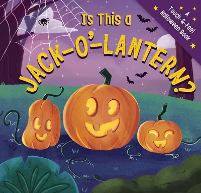 Is This a Jack-O'-Lantern?: A Touch and Feel Halloween Book