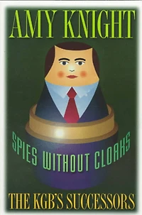 Spies without Cloaks: The KGB's Successors