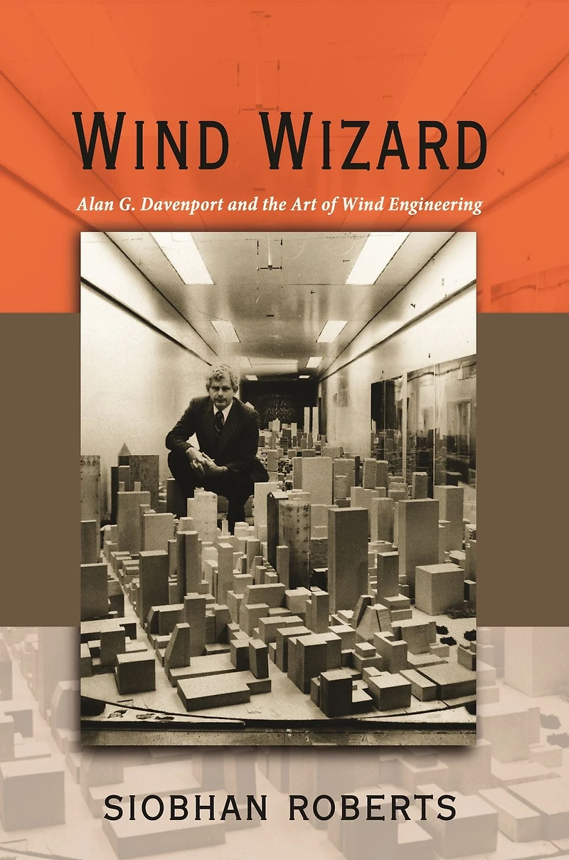 Wind Wizard: Alan G. Davenport and the Art of Engineering