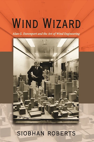 Wind Wizard: Alan G. Davenport and the Art of Engineering