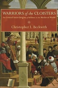 Warriors of the Cloisters: Central Asian Origins Science Medieval World