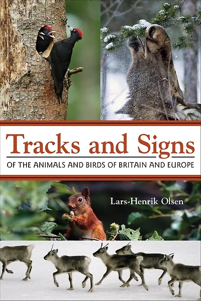 Tracks and Signs of the Animals Birds Britain Europe