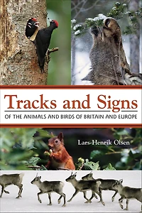 Tracks and Signs of the Animals Birds Britain Europe