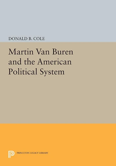 Martin Van Buren and the American Political System
