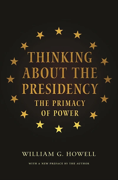 Thinking About The Presidency: Primacy of Power