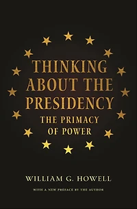 Thinking About The Presidency: Primacy of Power
