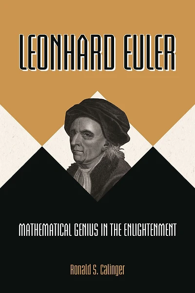 Leonhard Euler: Mathematical Genius the Enlightenment