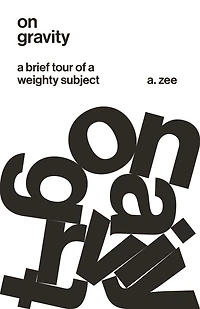 On Gravity: a Brief Tour of Weighty Subject