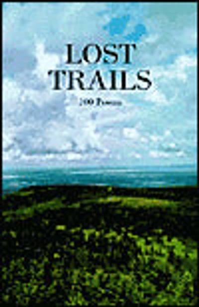 Lost Trails: 100 Poems