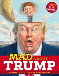 MAD about Trump: A Brilliant Look at Our Brainless President