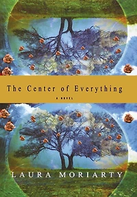 The Center of Everything: A Novel