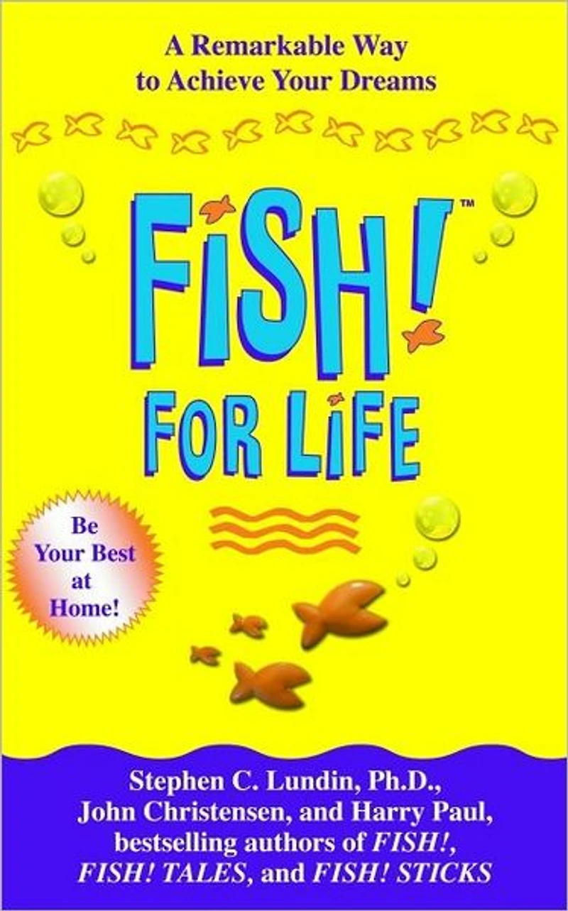 Fish! For Life: A Remarkable Way to Achieve Your Dreams