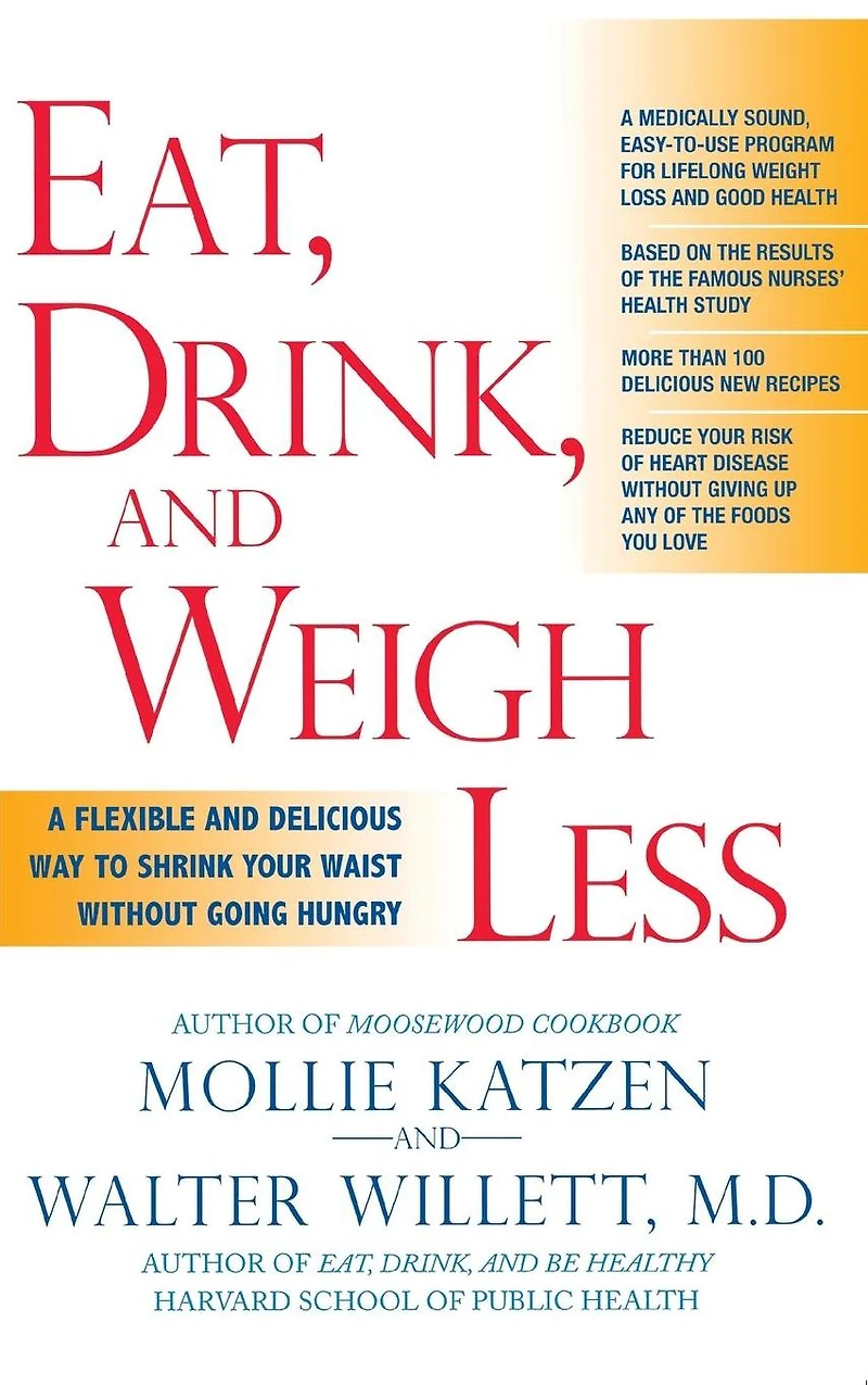 Eat, Drink, and Weigh Less: A Flexible Delicious Way to Shrink Your Waist Without Going Hungry