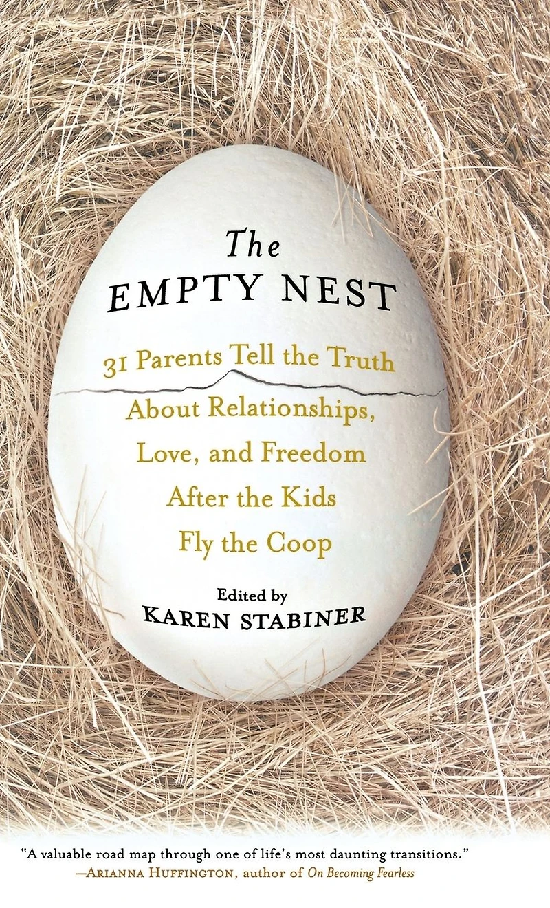 the Empty Nest: 31 Parents Tell Truth About Relationships, Love, and Freedom After Kids Fly Coop