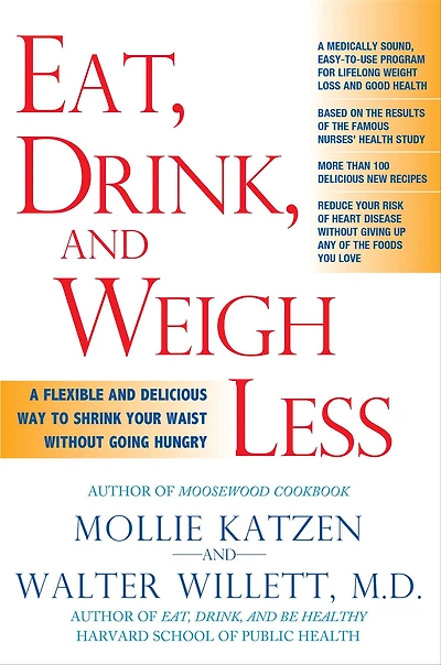 Eat, Drink, and Weigh Less: A Flexible Delicious Way to Shrink Your Waist Without Going Hungry