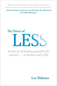the Power of Less: Fine Art Limiting Yourself to Essential...in Business and Life