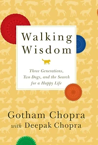 Walking Wisdom: Three Generations, Two Dogs, and the Search for a Happy Life