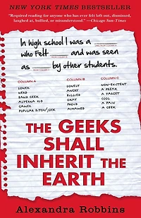 the Geeks Shall Inherit Earth: Popularity, Quirk Theory, and Why Outsiders Thrive After High School