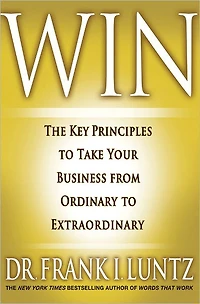 Win: The Key Principles to Take Your Business from Ordinary Extraordinary