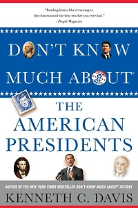 Don't Know Much About® the American Presidents