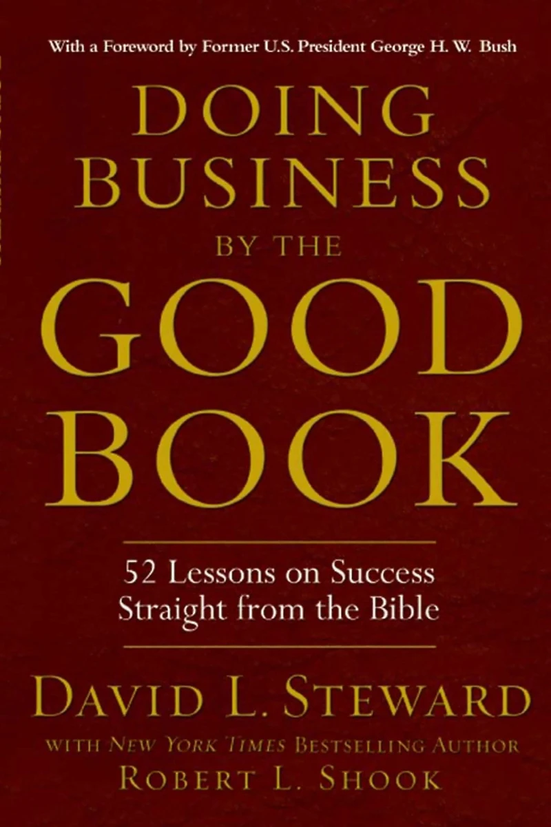 Doing Business by the Good Book: 52 Lessons on Success Straight from Bible