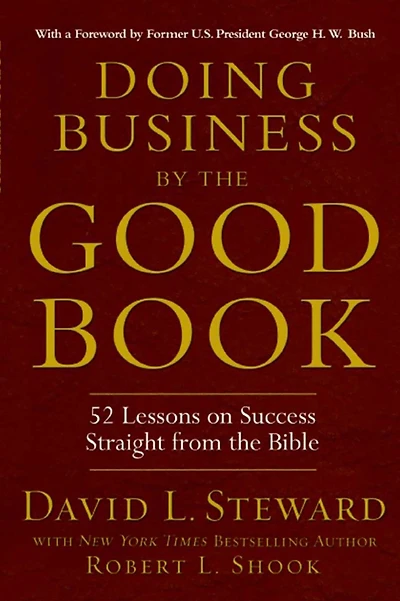 Doing Business by the Good Book: 52 Lessons on Success Straight from Bible