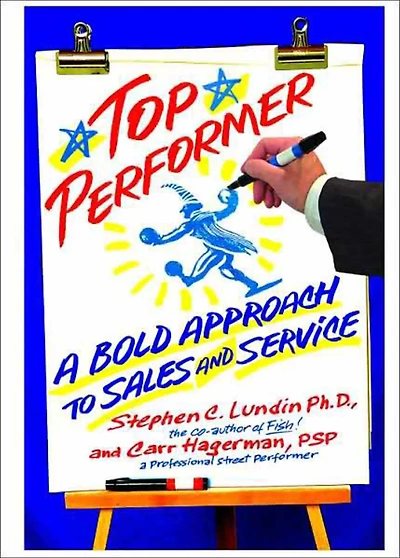 Top Performer: A Bold Approach to Sales and Service