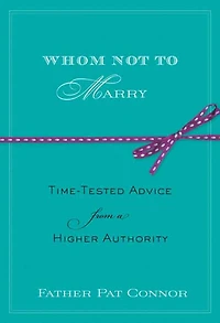 Whom Not to Marry: Time-Tested Advice from a Higher Authority