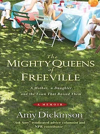 the Mighty Queens of Freeville: a Mother, Daughter, and Town That Raised Them