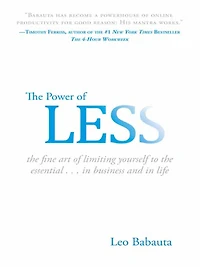 the Power of Less: Fine Art Limiting Yourself to Essential...in Business and Life