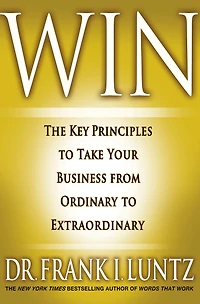 Win: The Key Principles to Take Your Business from Ordinary Extraordinary