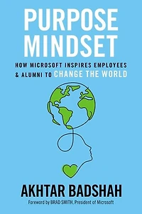 Purpose Mindset: How Microsoft Inspires Employees and Alumni to Change the World