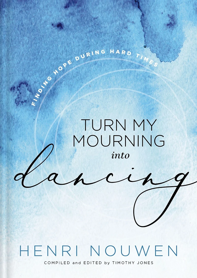 Turn My Mourning into Dancing: Finding Hope Hard Times