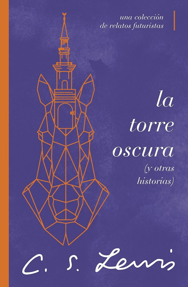 La torre oscura (y otras historias): Una colección de relatos futuristas