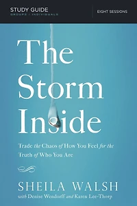 the Storm Inside Bible Study Guide: Trade Chaos of How You Feel for Truth Who Are