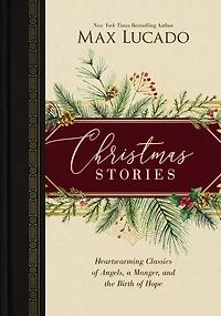 Christmas Stories: Heartwarming Classics of Angels, a Manger, and the Birth Hope