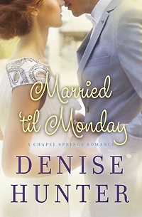 Married 'til Monday (Chapel Springs Series #4)