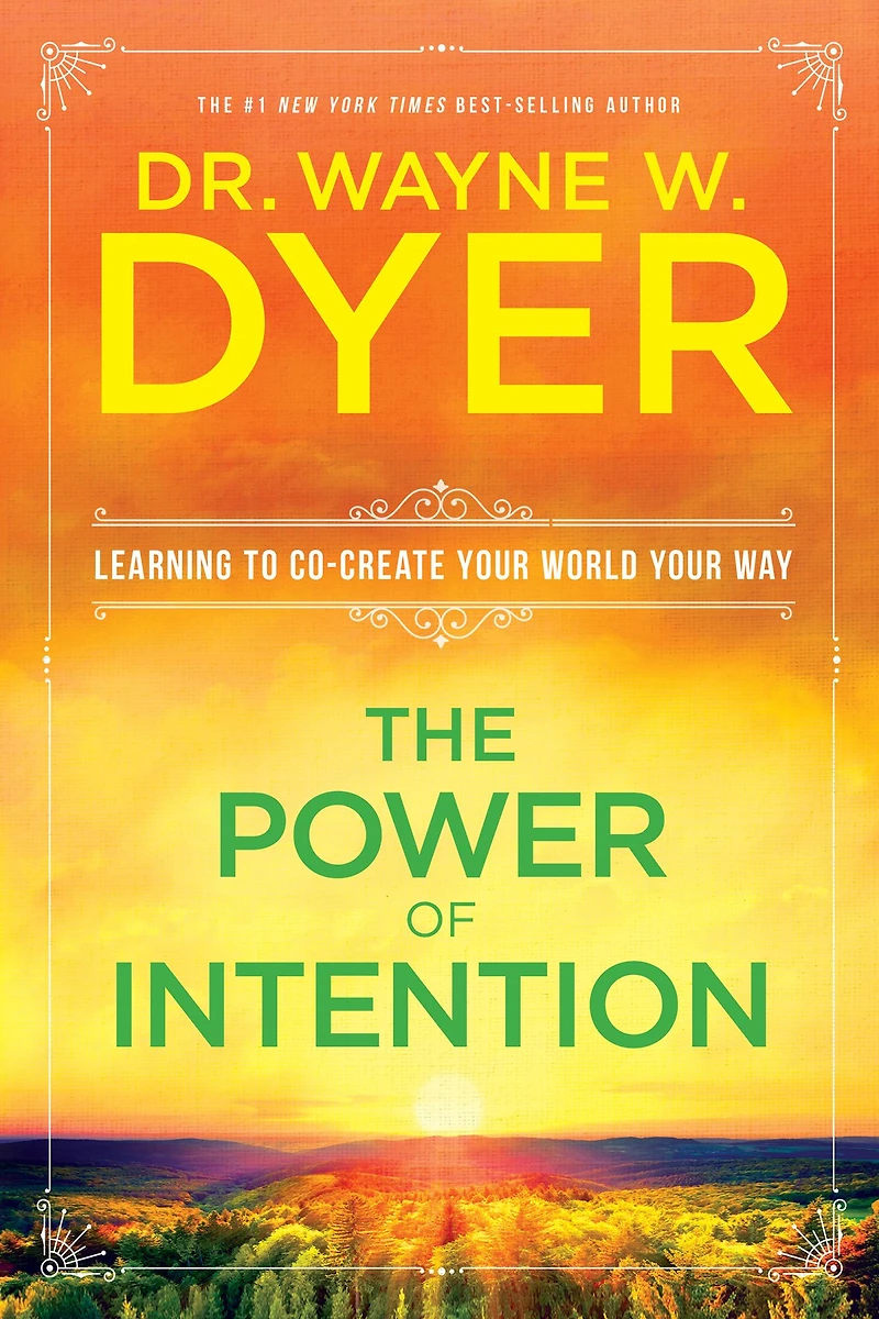 The Power of Intention: Learning to Co-create Your World Way