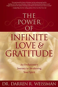 The Power of Infinite Love: An Evolutionary Journey to Awakening Your Spirit